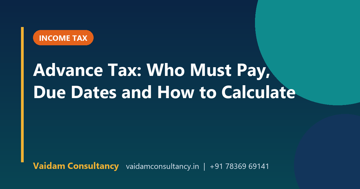 Advance Tax: Who Must Pay, Due Dates and How to Calculate