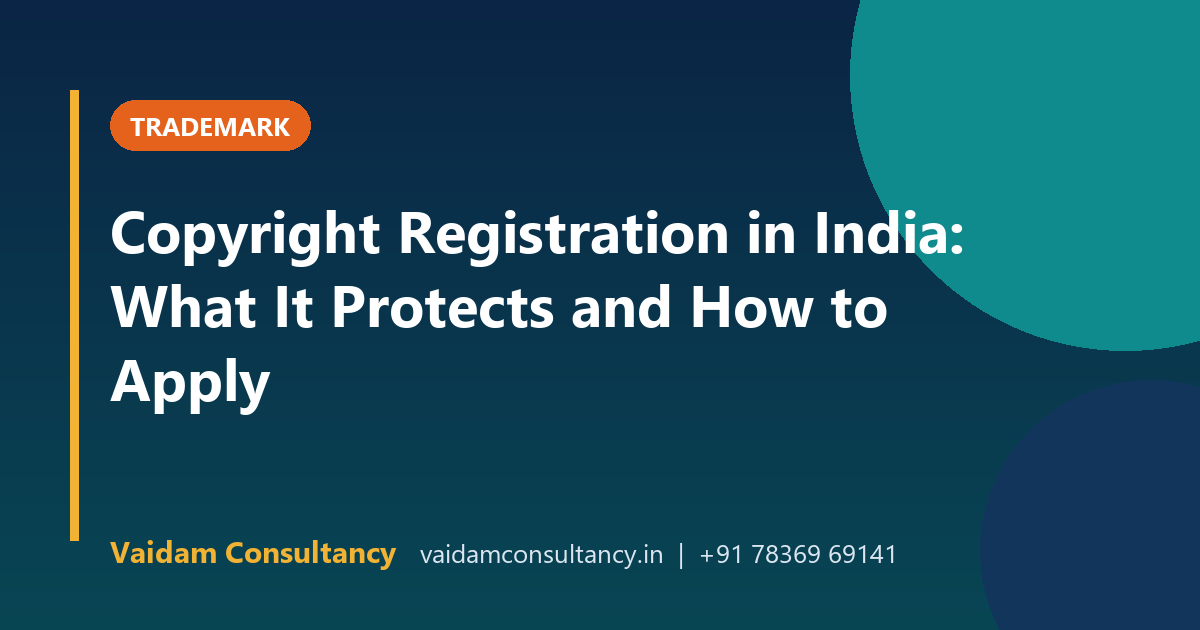 Copyright Registration in India: What It Protects and How to Apply