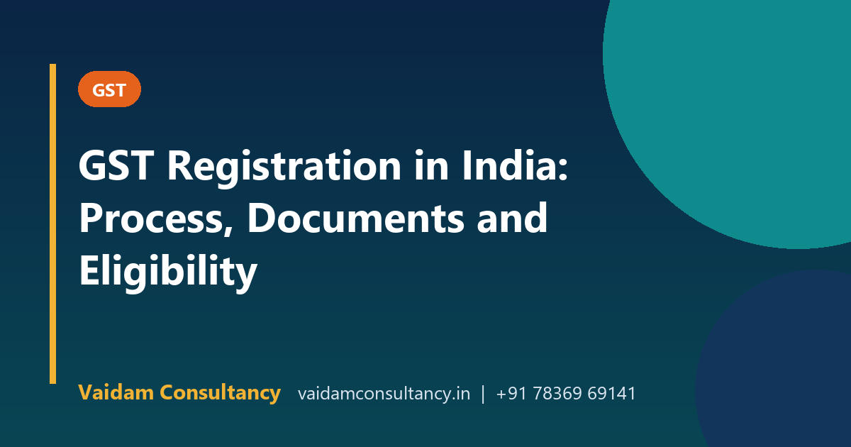 GST Registration in India: Process, Documents and Eligibility