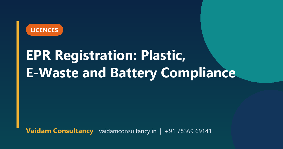 EPR Registration: Plastic, E-Waste and Battery Compliance