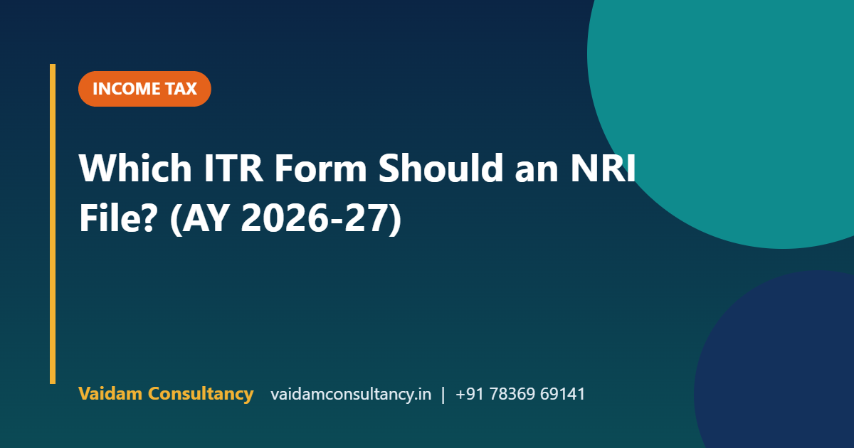 Which ITR Form Should an NRI File? (AY 2026-27)