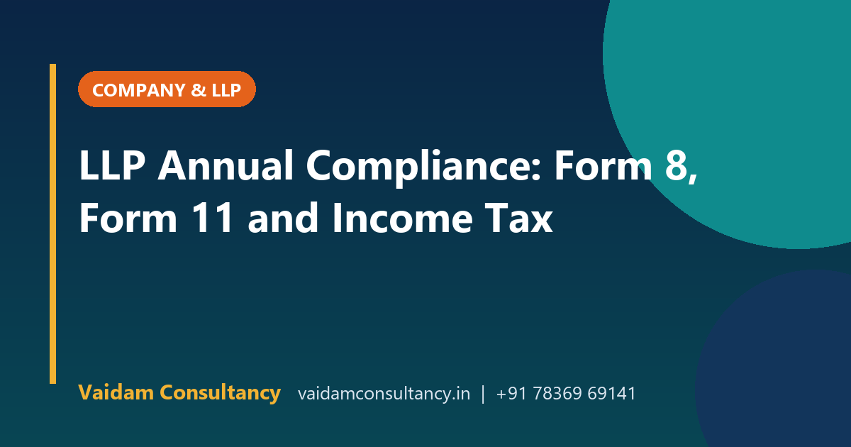 LLP Annual Compliance: Form 8, Form 11 and Income Tax