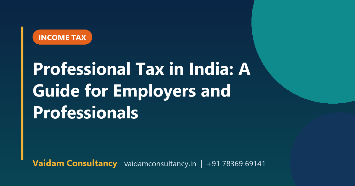 Professional Tax in India: A Guide for Employers and Professionals