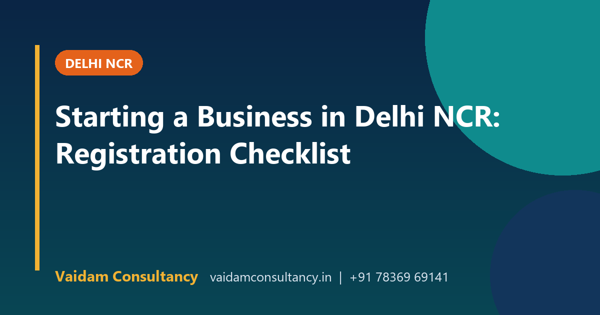 Starting a Business in Delhi NCR: Registration Checklist