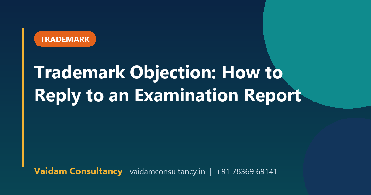 Trademark Objection: How to Reply to an Examination Report