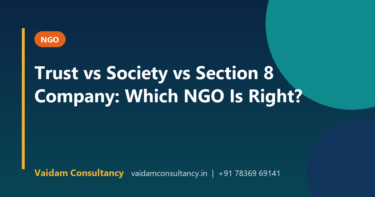 Trust vs Society vs Section 8 Company: Which NGO Is Right?